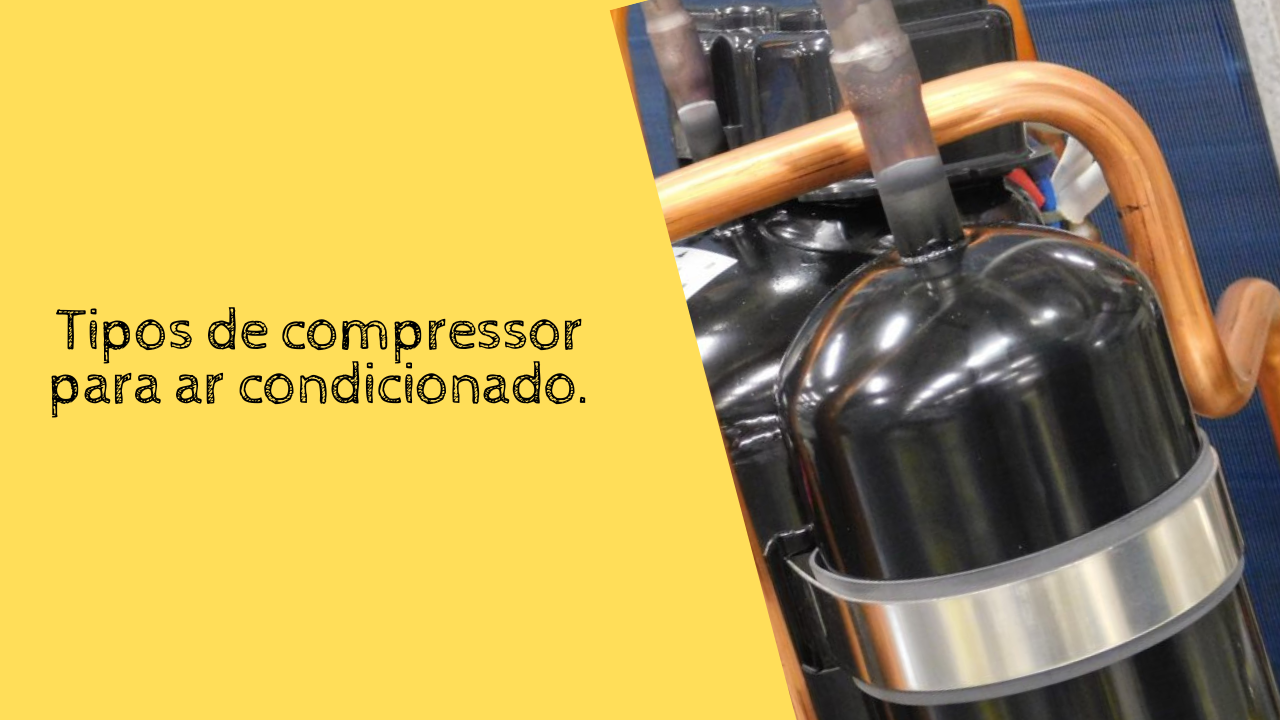 Tipos de Compressores de Ar-Condicionado